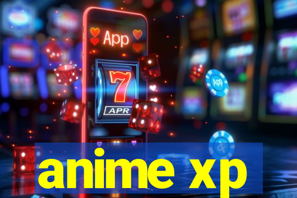 anime xp